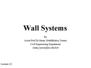 Wall Systems By Assist Prof Dr Sinan Abdulkhaleq