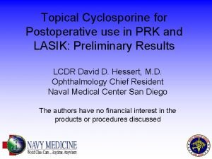 Topical Cyclosporine for Postoperative use in PRK and
