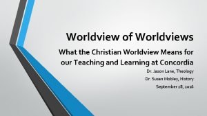 Worldview of Worldviews What the Christian Worldview Means