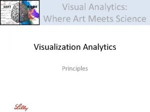Visual Analytics Where Art Meets Science Visualization Analytics