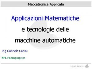 Meccatronica Applicata Applicazioni Matematiche e tecnologie delle macchine