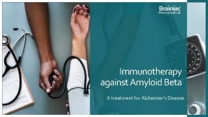 Brainiac Pharmaceuticals Immunotherapy against Amyloid Beta A treatment