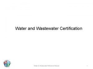 Water and Wastewater Certification Water Wastewater Reference Manual