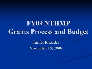 FY 09 NTHMP Grants Process and Budget Jenifer