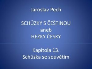 Jaroslav Pech SCHZKY S ETINOU aneb HEZKY ESKY