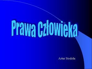 Artur Stodoa Prawa czowieka zesp praw i wolnoci