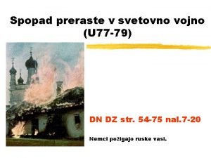 Spopad preraste v svetovno vojno U 77 79