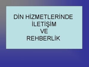 DN HZMETLERNDE LETM VE REHBERLK LETM NEDR letiim