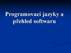 Programovac jazyky a pehled softwaru Typy programovacch jazyk