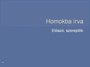 Homokba rva Elsz szereplk Elsz A Homokba rva