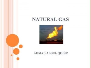 NATURAL GAS AHMAD ABDUL QODIR MACAM GAS Non