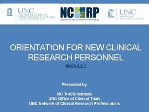 ORIENTATION FOR NEW CLINICAL RESEARCH PERSONNEL MODULE 2