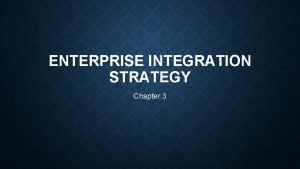 Enterprise integration strategy