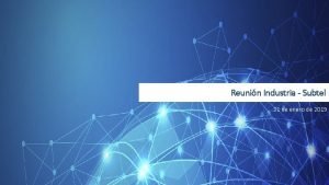 Reunin Industria Subtel 31 de enero de 2019