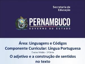 rea Linguagens e Cdigos Componente Curricular Lngua Portuguesa