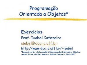 Programao Orientada a Objetos Exerccios Prof Isabel Cafezeiro