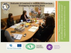 STRATEGINI PROGRAM BIURAS Projektas Pedagog kvalifikacijos tobulinimo ir