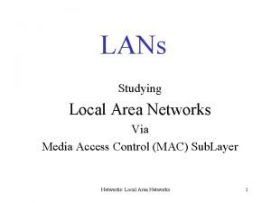 LANs Studying Local Area Networks Via Media Access