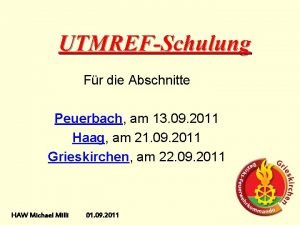 UTMREFSchulung Fr die Abschnitte Peuerbach am 13 09