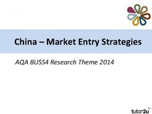 China Market Entry Strategies AQA BUSS 4 Research