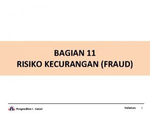 BAGIAN 11 RISIKO KECURANGAN FRAUD Pengauditan I Sururi