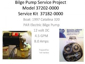 Bilge Pump Service Project Model 37202 0000 Service