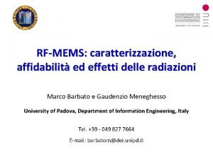 RFMEMS caratterizzazione affidabilit ed effetti delle radiazioni Marco