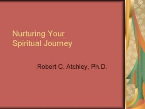 Nurturing Your Spiritual Journey Robert C Atchley Ph