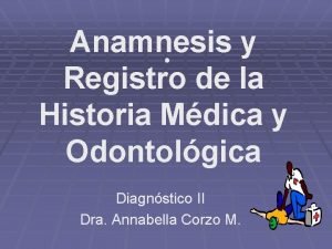 Anamnesis y Registro de la Historia Mdica y