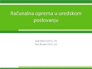 Raunalna oprema u uredskom poslovanju Josip Kedve 1101