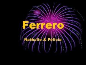 Ferrero Nathalie Flicia Histoire du produit Le Groupe