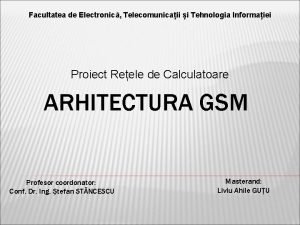 Facultatea de Electronic Telecomunicaii i Tehnologia Informaiei Proiect