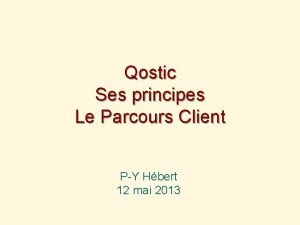 Qostic Ses principes Le Parcours Client PY Hbert