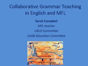 Collaborative Grammar Teaching in English and MFL Sarah