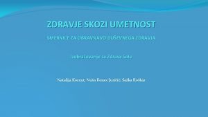 ZDRAVJE SKOZI UMETNOST SMERNICE ZA OBRAVNAVO DUEVNEGA ZDRAVJA