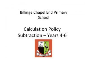 Billinge Chapel End Primary School Calculation Policy Subtraction