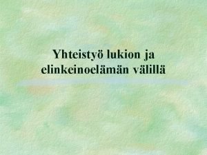 Yhteisty lukion ja elinkeinoelmn vlill Vesijrvikurssi Lahden valvonta