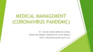 MEDICAL MANAGEMENT CORONAVIRUS PANDEMIC BY DR ANIL KUMAR