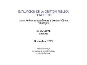 EVALUACION DE LA GESTION PUBLICA CONCEPTOS Curso Reformas