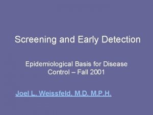 Screening and Early Detection Epidemiological Basis for Disease