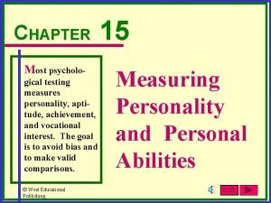 CHAPTER Most psychological testing measures personality aptitude achievement