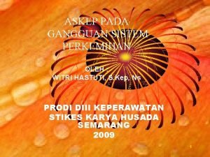 ASKEP PADA GANGGUAN SISTEM PERKEMIHAN OLEH WITRI HASTUTI