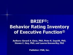 BRIEF Behavior Rating Inventory of Executive Function Authors