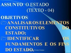 ASSUNTO O ESTADO TEXTO 04 OBJETIVOS 1 ANALISAR