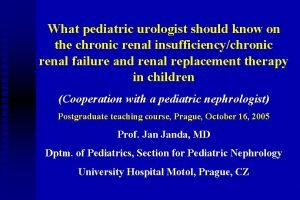 What pediatric urologist should know on the chronic