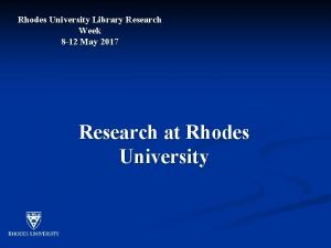 Rhodes University Library Research Week 8 12 May