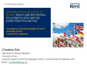 The UKs European university INTERNATIONALISATION AT HOME WHAT