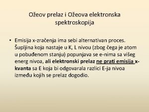 Oeov prelaz i Oeova elektronska spektroskopija Emisija xzraenja