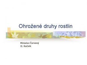 Ohroen druhy rostlin Miroslav erven II Ronk Ohroen