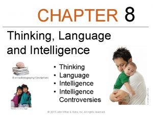 CHAPTER Thinking Language and Intelligence Thinking Language Intelligence